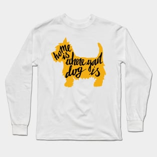 Home is where your dog is Long Sleeve T-Shirt